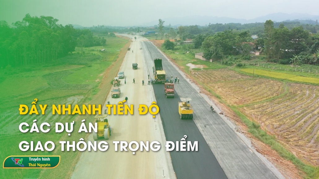 Đẩy nhanh tiến độ các dự án giao thông trọng điểm – Văn hóa giao thông