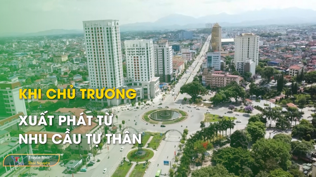 Khi chủ trương xuất phát từ nhu cầu tự thân