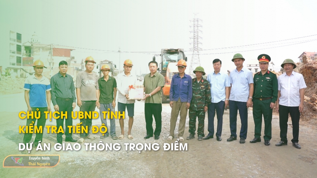 Chủ tịch UBND tỉnh kiểm tra tiến độ dự án giao thông trọng điểm