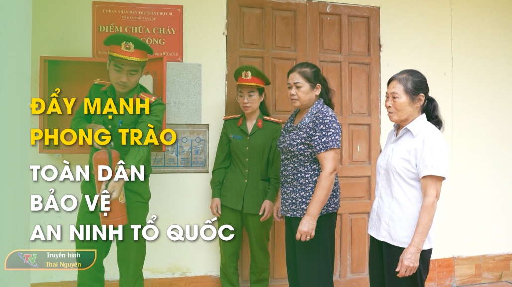 Đẩy mạnh phong trào toàn dân bảo vệ an ninh Tổ quốc - An ninh Thái Nguyên 16/11/2024