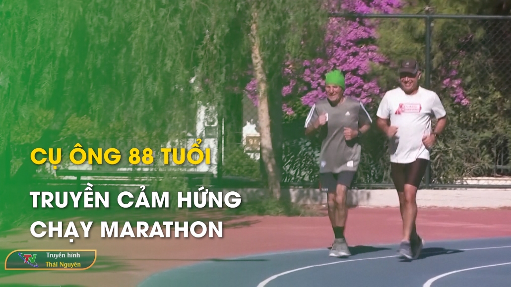 Cụ ông 88 tuổi truyền cảm hứng chạy marathon - Từ Thái Nguyên nhìn ra thế giới 16/11/2024