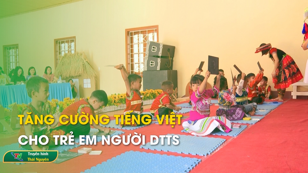 Tăng cường tiếng Việt cho trẻ em người DTTS