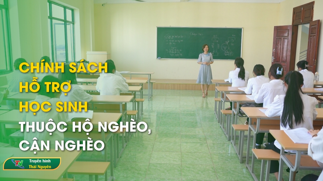 Chính sách hỗ trợ học sinh thuộc hộ nghèo, cận nghèo