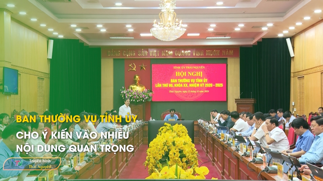 Ban Thường vụ Tỉnh ủy cho ý kiến vào nhiều nội dung quan trọng