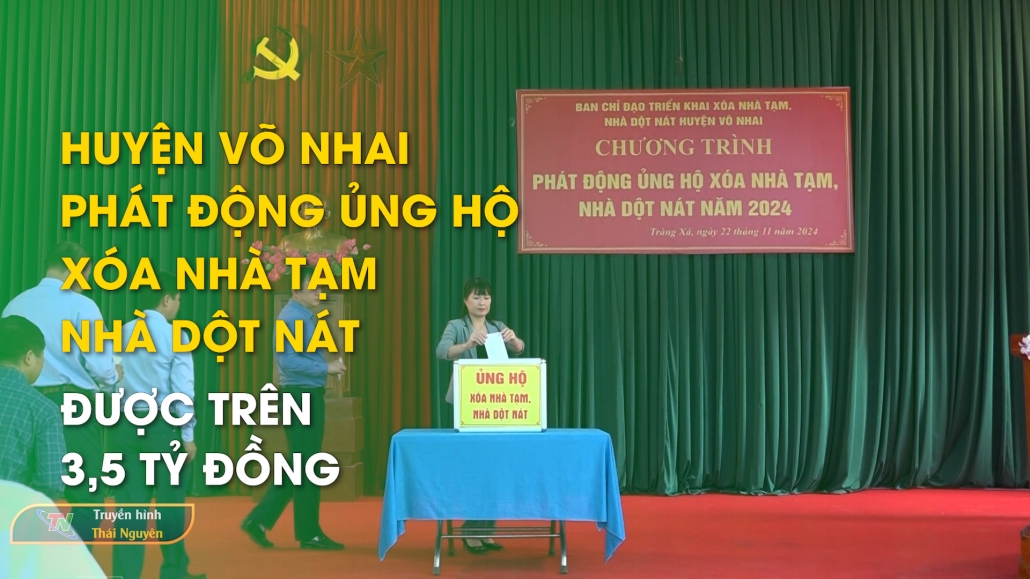 Huyện Võ Nhai phát động ủng hộ xóa nhà tạm, nhà dột nát được trên 3,5 tỷ đồng