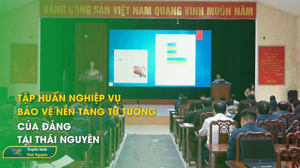 Tập huấn nghiệp vụ bảo vệ nền tảng tư tưởng của Đảng tại Thái Nguyên