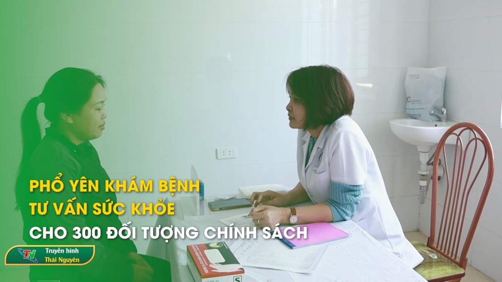 Phổ Yên Khám bệnh, tư vấn sức khỏe cho 300 đối tượng chính sách