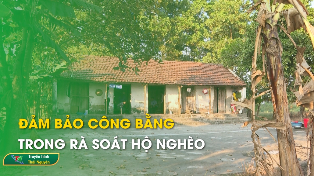 Đảm bảo công bằng trong rà soát hộ nghèo