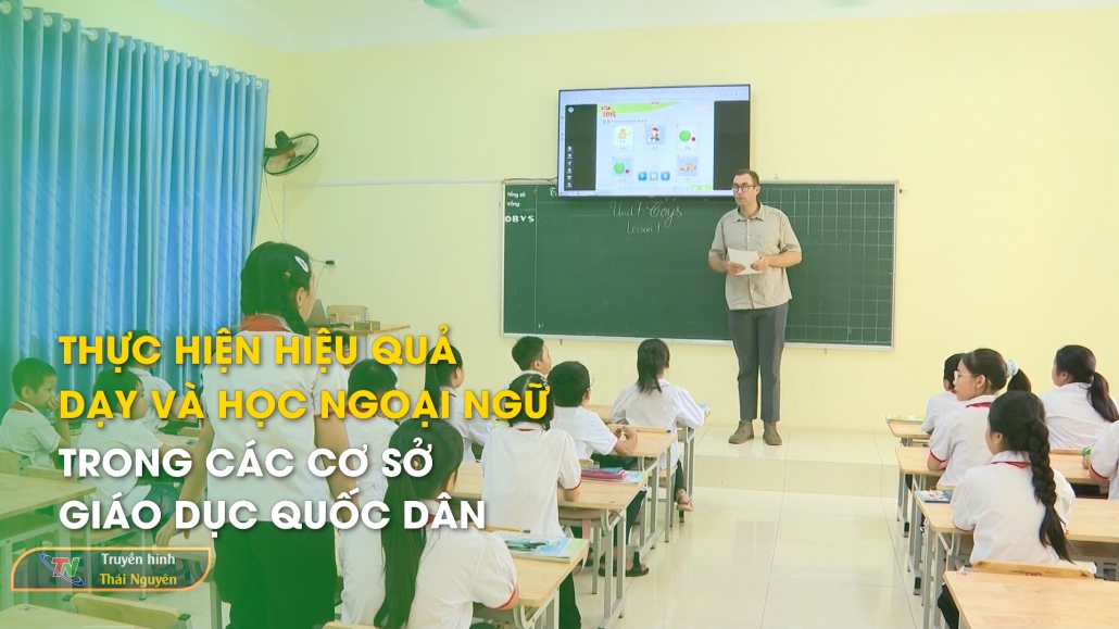 Thực hiện hiệu quả dạy và học ngoại ngữ trong các cơ sở giáo dục quốc dân