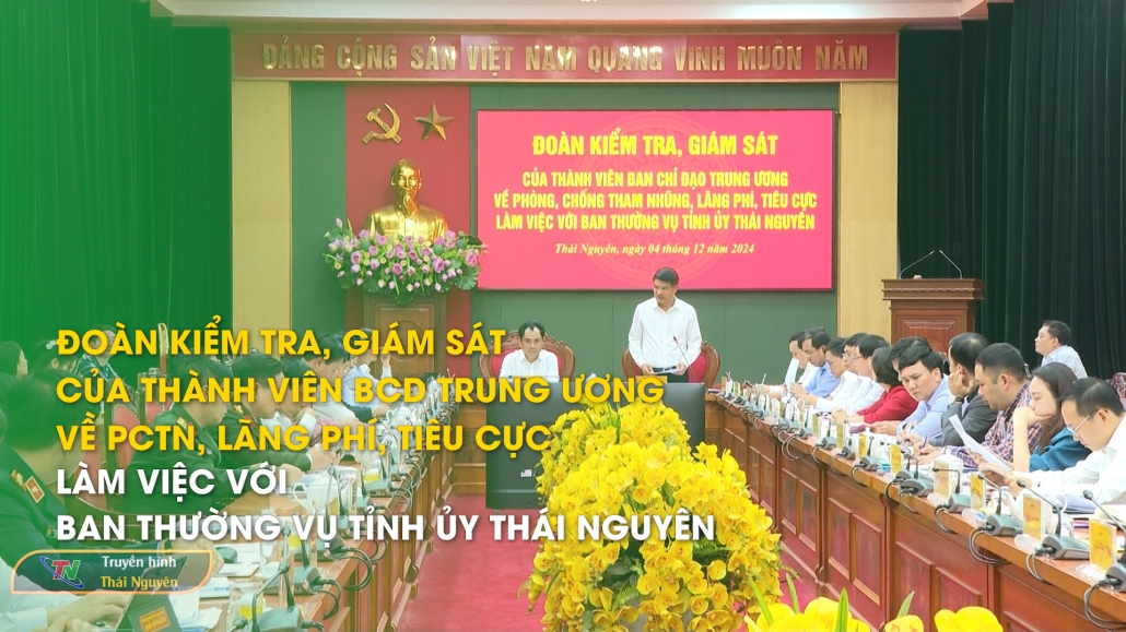 Đoàn kiểm tra, giám sát của thành viên BCD Trung ương về PCTN, lãng phí, tiêu cực làm việc với Ban Thường vụ Tỉnh ủy Thái Nguyên