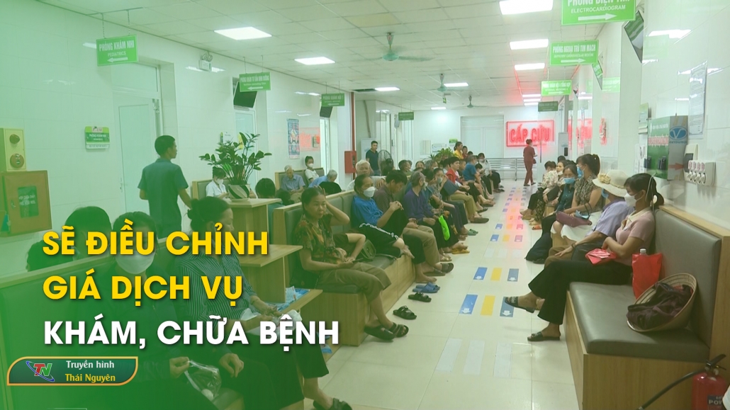 Sẽ điều chỉnh giá dịch vụ khám bệnh, chữa bệnh