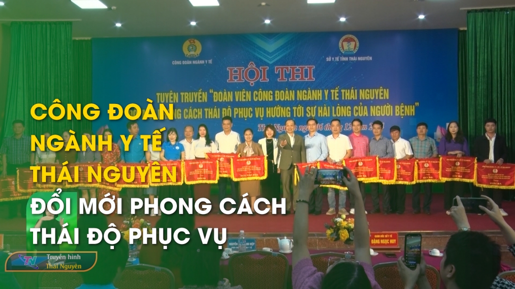 Công Đoàn ngành Y tế Thái Nguyên đổi mới phong cách thái độ phục vụ