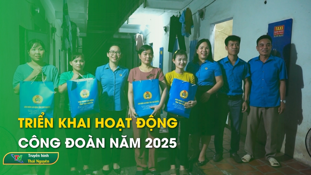 Triển khai hoạt động công đoàn năm 2025