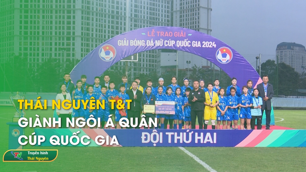 Thái Nguyên T&T giành ngôi Á quân Cúp Quốc gia