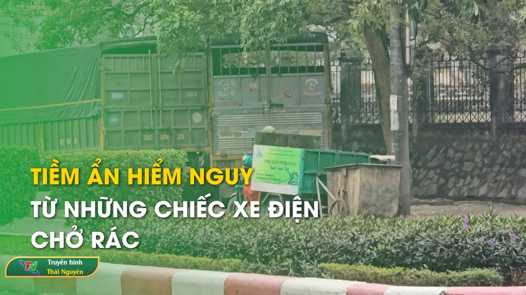 Tiềm ẩn hiểm nguy từ những chiếc xe điện chở rác