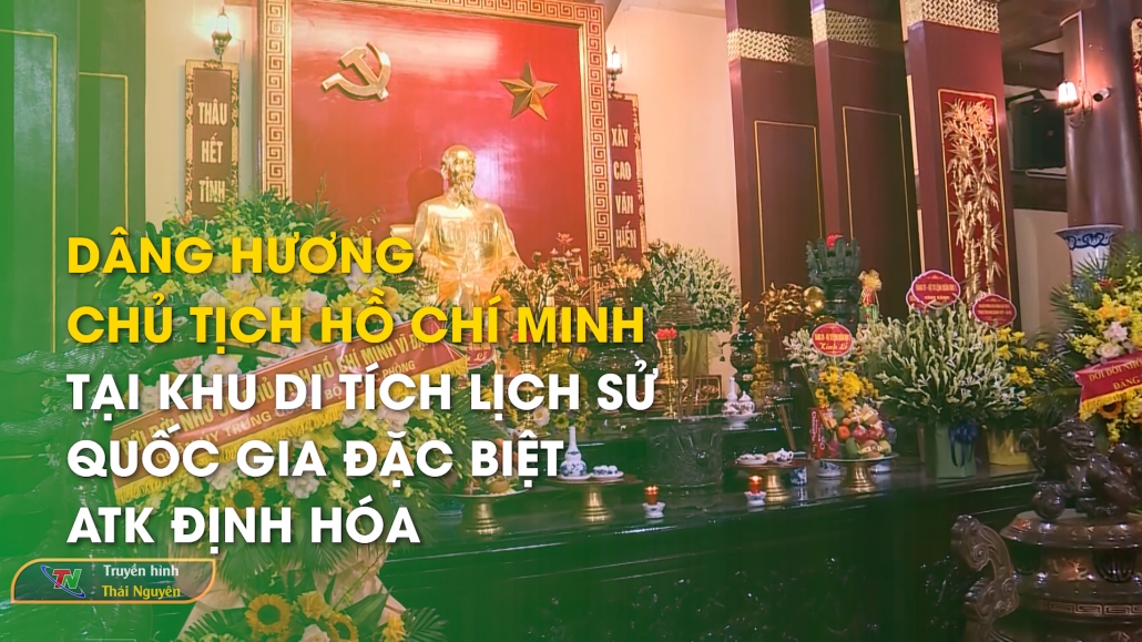 Dâng hương Chủ tịch Hồ Chí Minh tại khu di tích lịch sử Quốc gia đặc biệt ATK Định Hóa