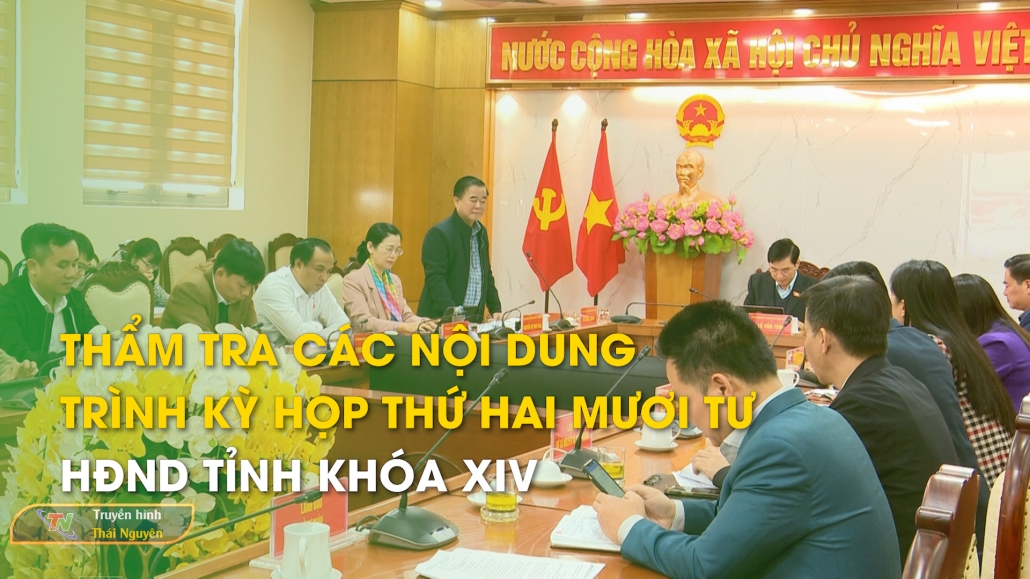 Thẩm tra các nội dung trình Kỳ họp thứ Hai mươi tư, HĐND tỉnh khóa XIV