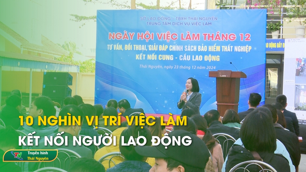 10 Nghìn vị trí việc làm kết nối người lao động