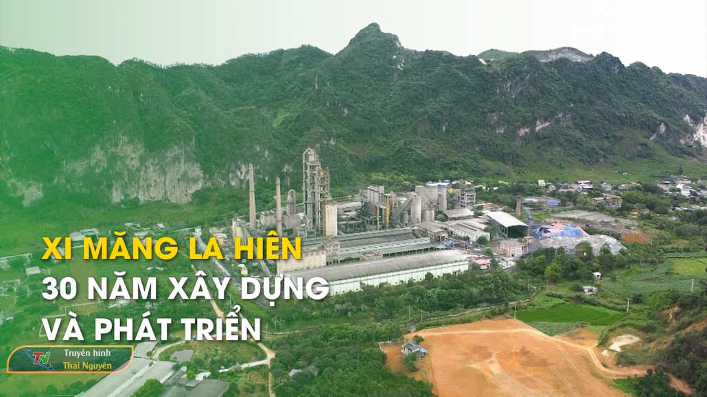 Xi măng La Hiên: 30 năm Xây dựng và Phát triển