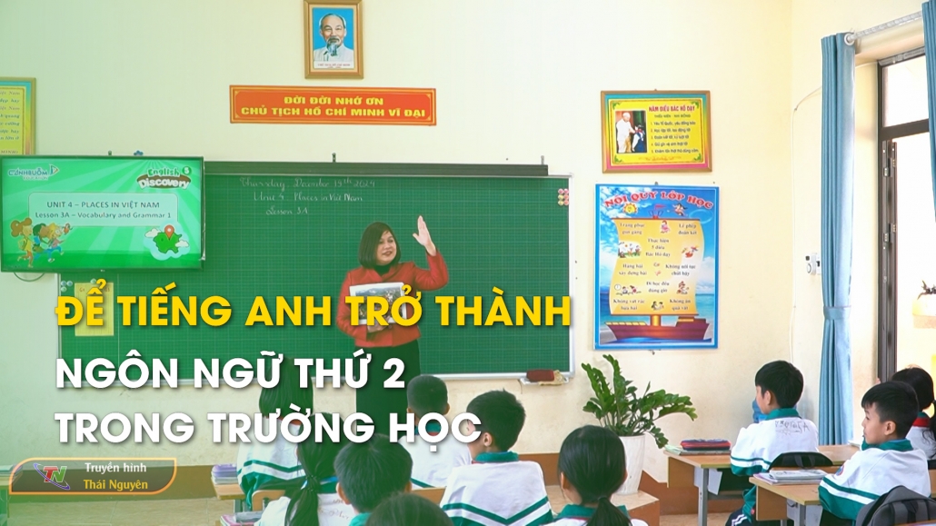 Để tiếng Anh trở thành ngôn ngữ thứ 2 trong trường học