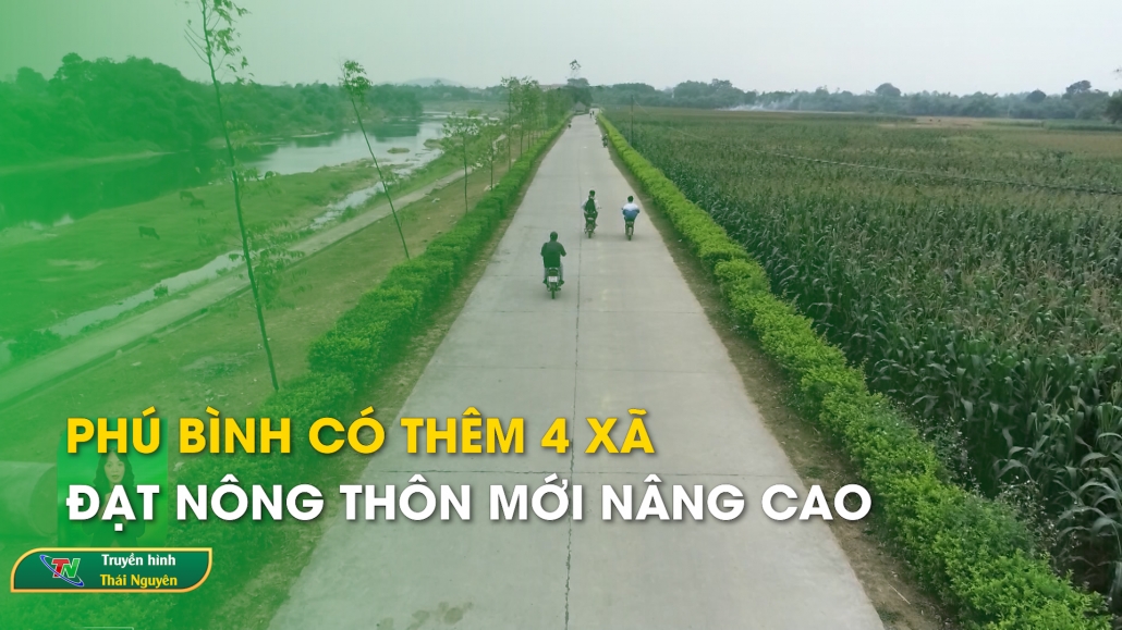 Phú Bình có thêm 4 xã đạt NTM nâng cao