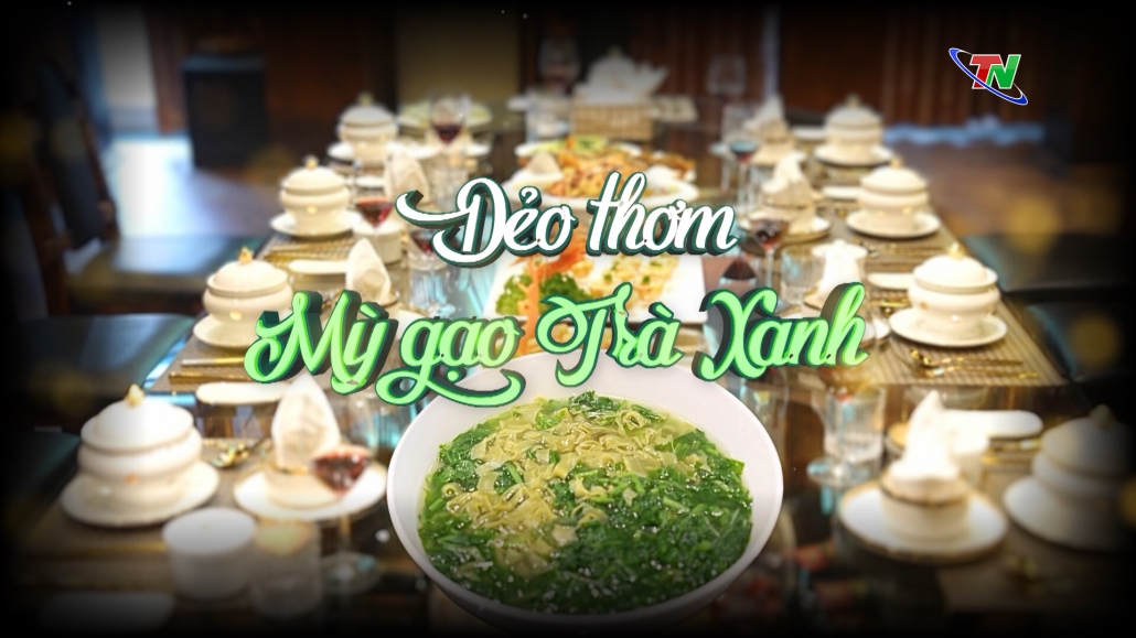 Dẻo thơm Mỳ gạo Trà xanh - Thái Nguyên Corner 31/12/2024