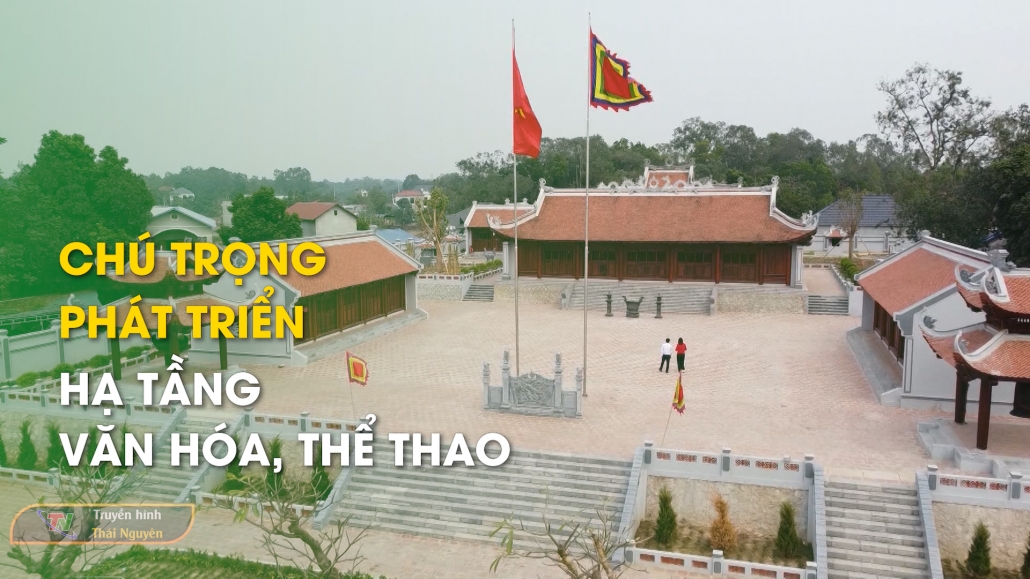 Chú trọng phát triển hạ tầng văn hóa, thể thao