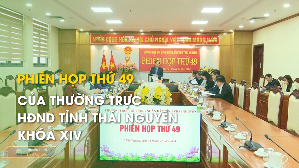 Phiên họp thứ 49 của Thường trực HĐND tỉnh Thái Nguyên khóa XIV