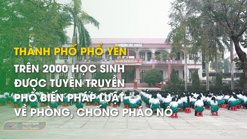 Thành phố Phổ Yên: Trên 2000 học sinh được tuyên truyền phổ biến pháp luật về phòng, chống pháo nổ