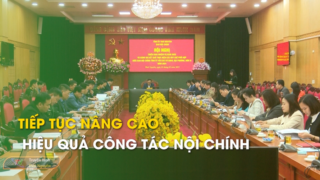 Tiếp tục nâng cao hiệu quả công tác nội chính