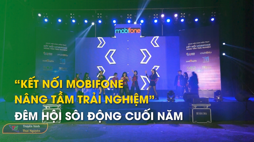 “Kết nối MobiFone - Nâng tầm trải nghiệm” - Đêm hội sôi động cuối năm