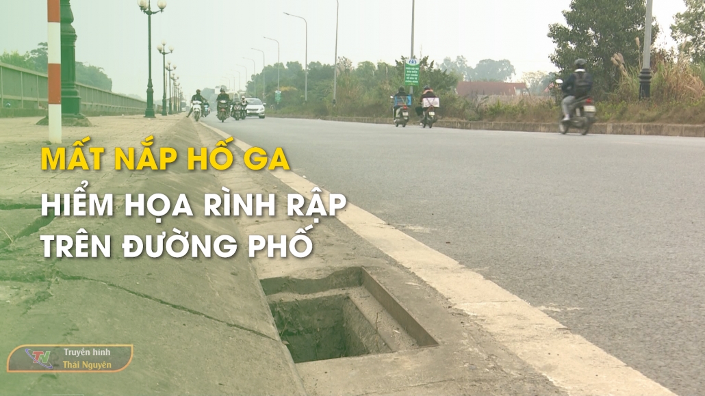 Mất nắp hố ga – Hiểm họa rình rập trên đường phố - An toàn giao thông