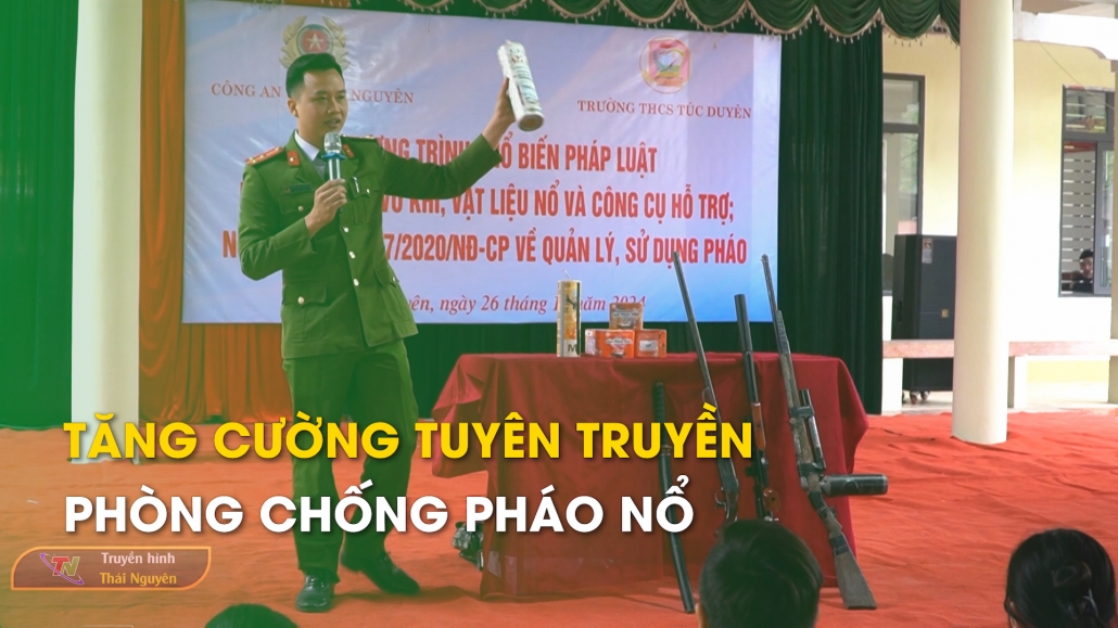 Tăng cường tuyên truyền phòng chống pháo nổ