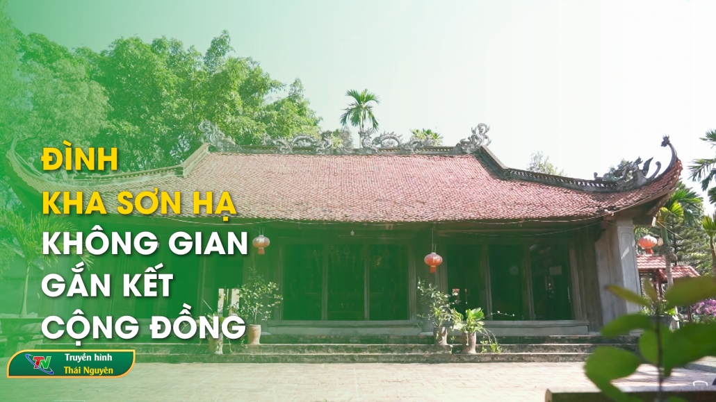 Đình Kha Sơn Hạ - không gian gắn kết cộng đồng