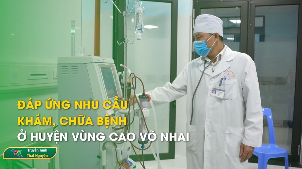 Đáp ứng nhu cầu khám, chữa bệnh ở huyện vùng cao Võ Nhai