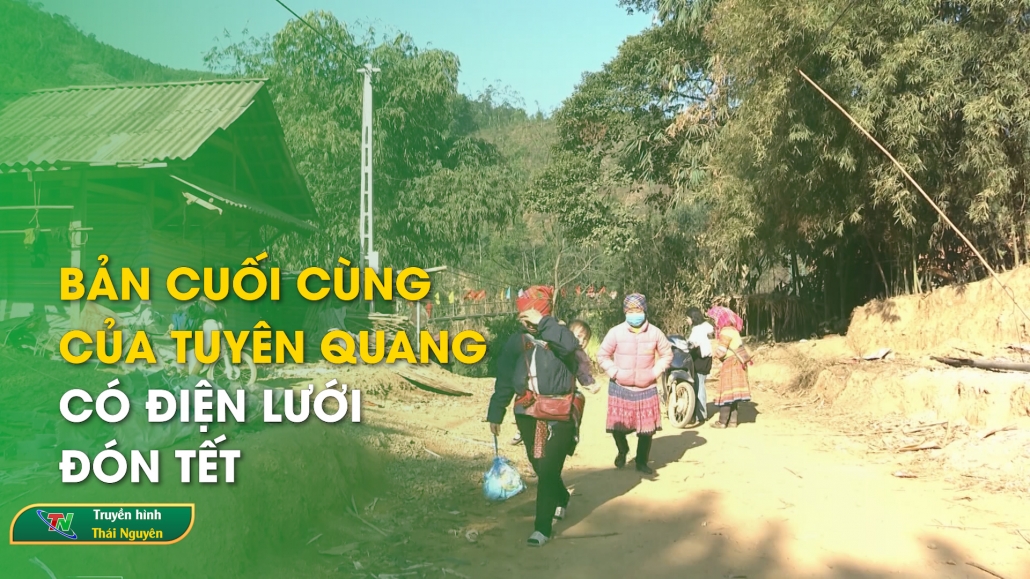 Bản cuối cùng của Tuyên Quang có điện lưới đón tết | bản tin Trong nước quốc tế ngày 14/1/2025