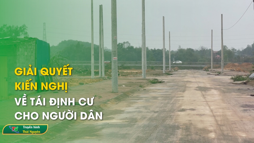 Giải quyết kiến nghị về tái định cư cho người dân | Chuyên mục Hộp thư truyền hình ngày 9/3/2025