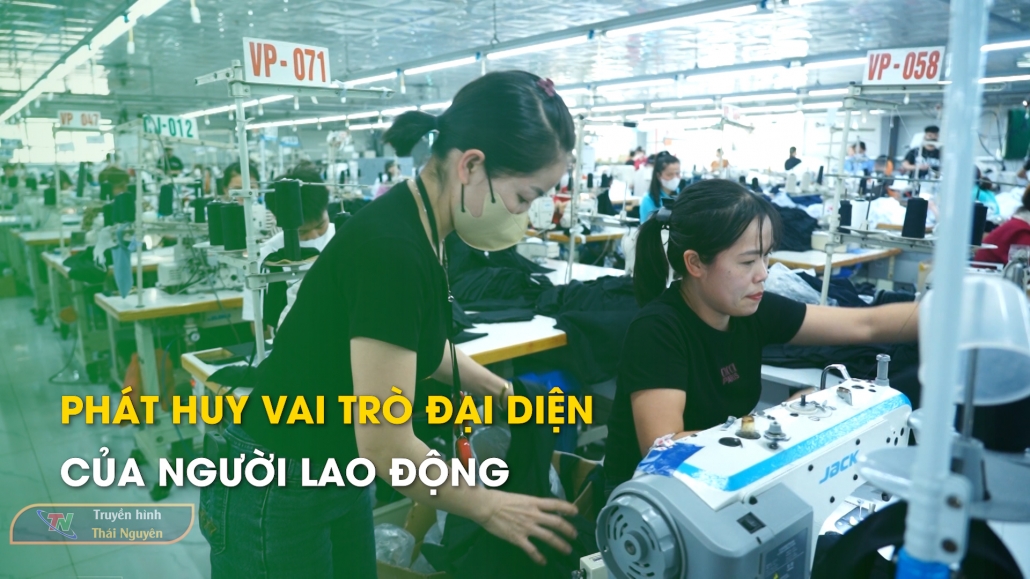 Phát huy vai trò đại diện của người lao động