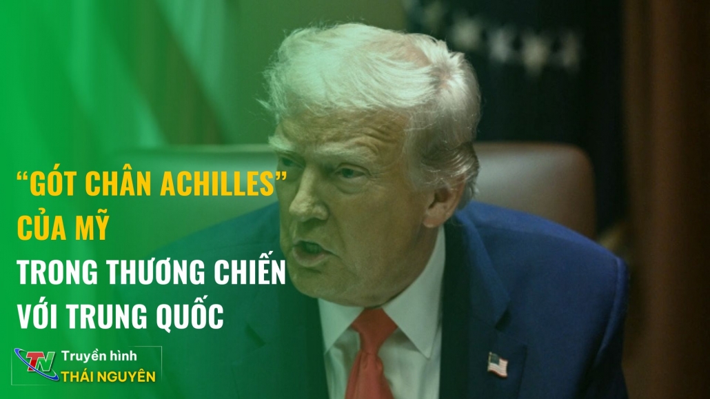 “Gót chân Achilles” của Mỹ trong thương chiến với Trung Quốc