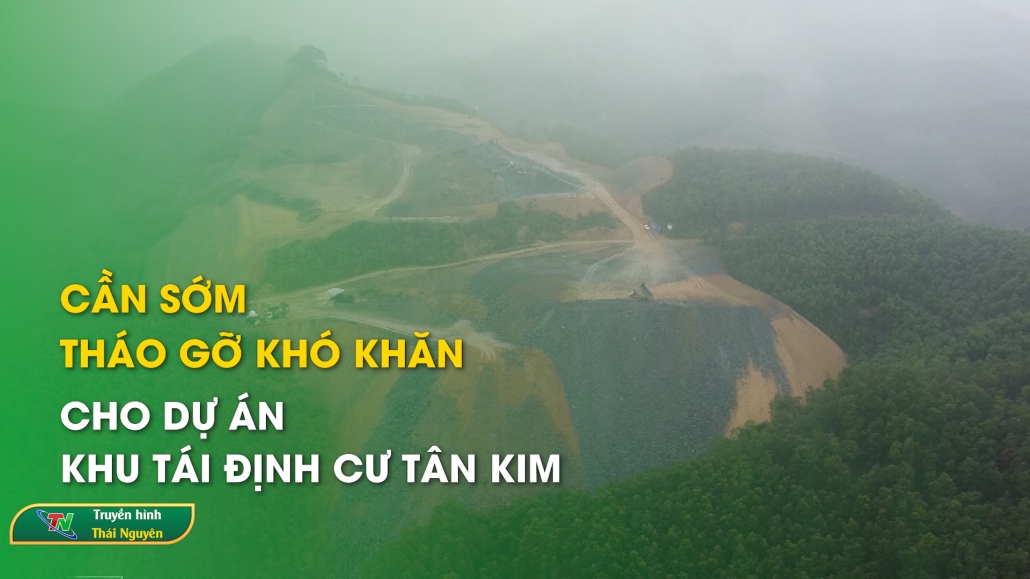 Cần sớm tháo gỡ khó khăn cho dự án khu tái định cư Tân Kim – Hộp thư truyền hình