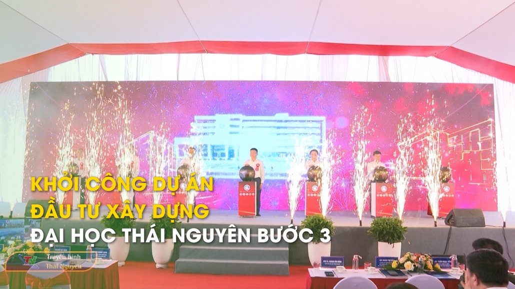 Khởi công dự án đầu tư xây dựng Đại học Thái Nguyên bước 3