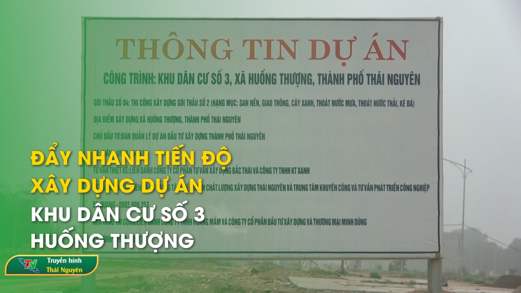Đẩy nhanh tiến độ xây dựng dự án khu dân cư số 3 Huống Thượng – Đồng hành với cử tri