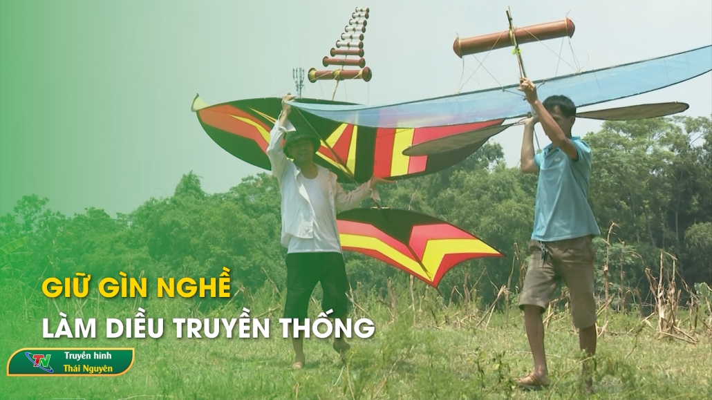 Giữ gìn nghề làm diều truyền thống – Thái Nguyên sắc mầu văn hóa