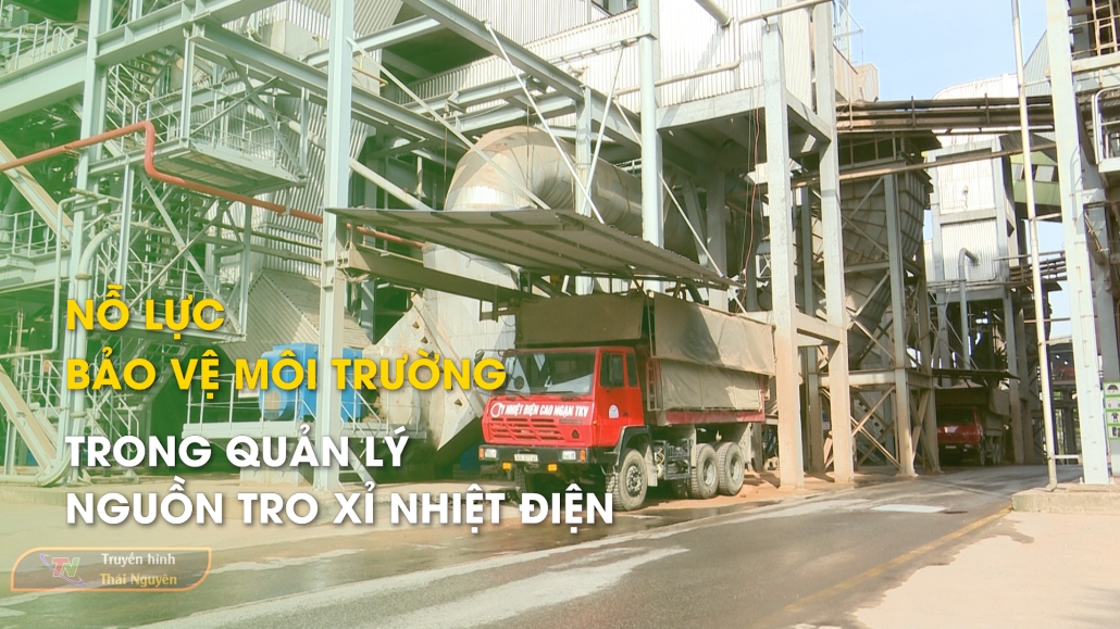 Nỗ lực bảo vệ môi trường trong quản lý nguồn tro xỉ nhiệt điện