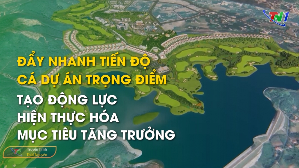 Đẩy nhanh tiến độ các dự án trọng điểm, tạo động lực hiện thực hóa mục tiêu tang trưởng