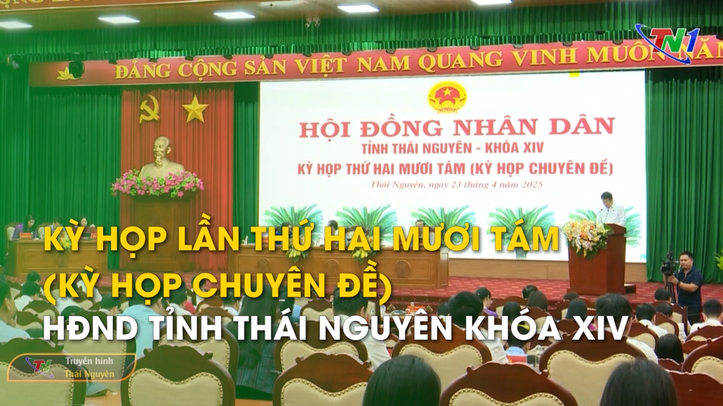 Kỳ họp lần thứ hai mươi tám (Kỳ họp chuyên đề) HĐND tỉnh Thái Nguyên khóa XIV