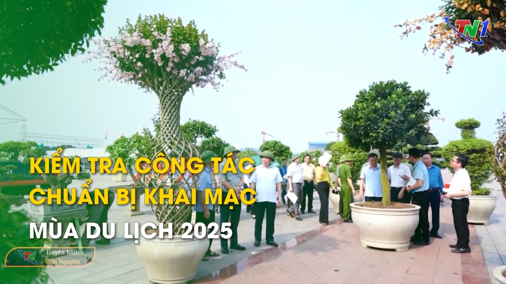 Kiểm tra công tác chuẩn bị Khai mạc Mùa du lịch 2025