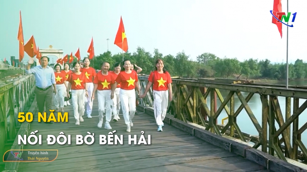 50 năm nối đôi bờ Bến Hải