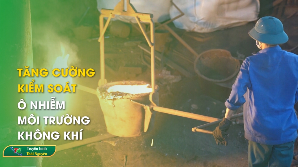 Tăng cường kiểm soát ô nhiễm môi trường không khí | Chuyên mục Hộp thư truyền hình ngày 24/4/2025