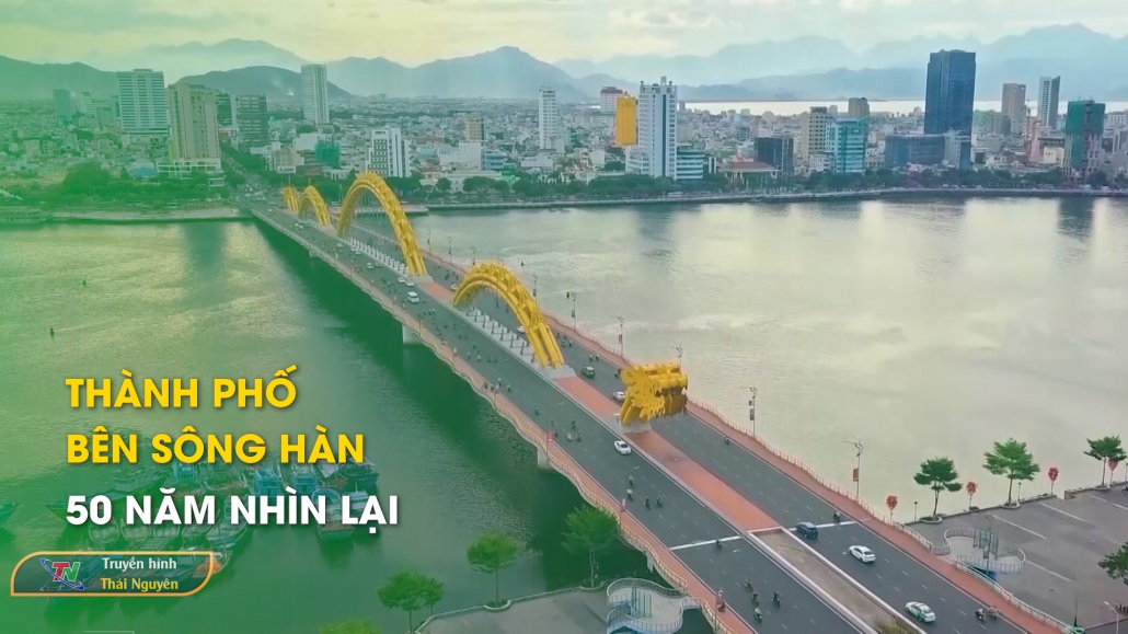 Thành phố bên sông Hàn: 50 năm nhìn lại